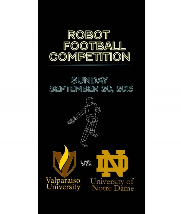 Poster for a robot football competition: Valparaiso University vs. University of Notre Dame, September 20, 2015.