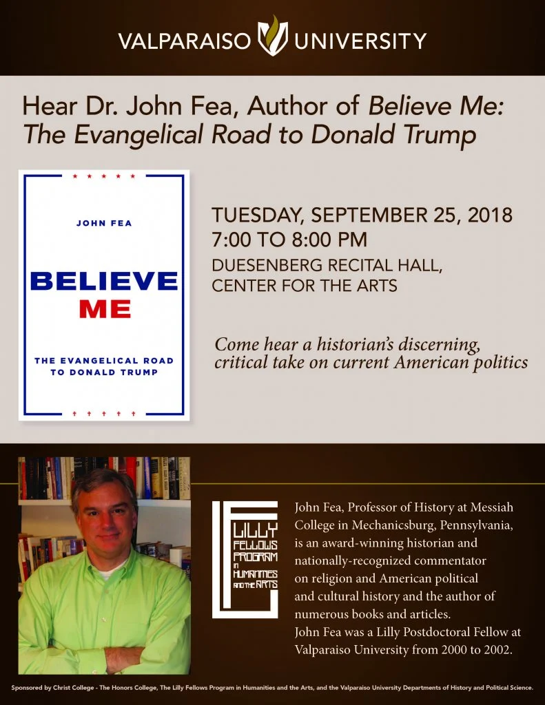 Flyer for campus speaker Dr. John Fea’s talk on his book "Believe Me" at Valparaiso University, September 25, 2018.