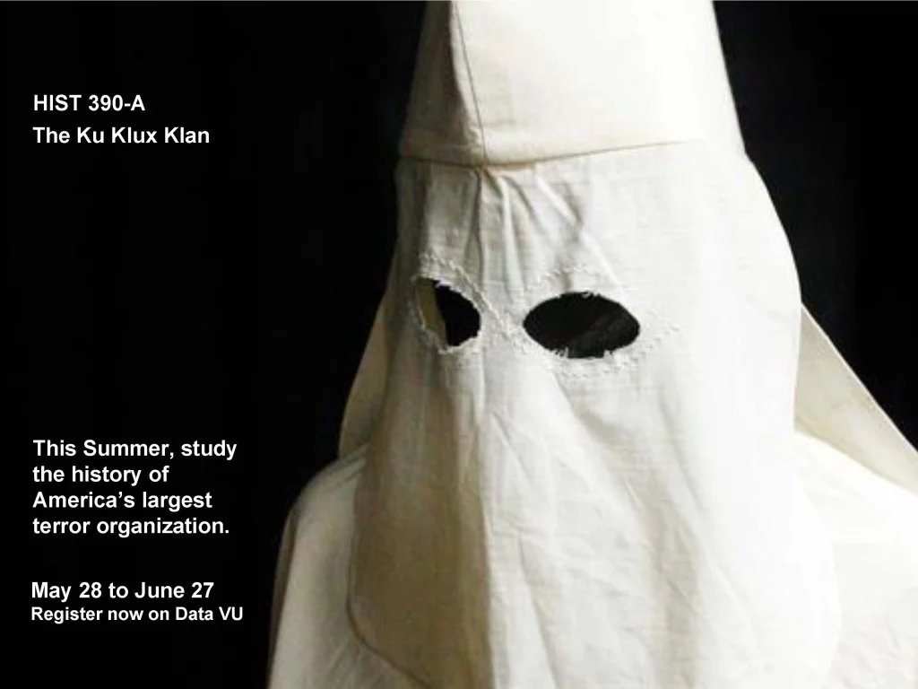 A Ku Klux Klan hooded robe is shown, advertising a Summer Course on the history and impact of the Ku Klux Klan.