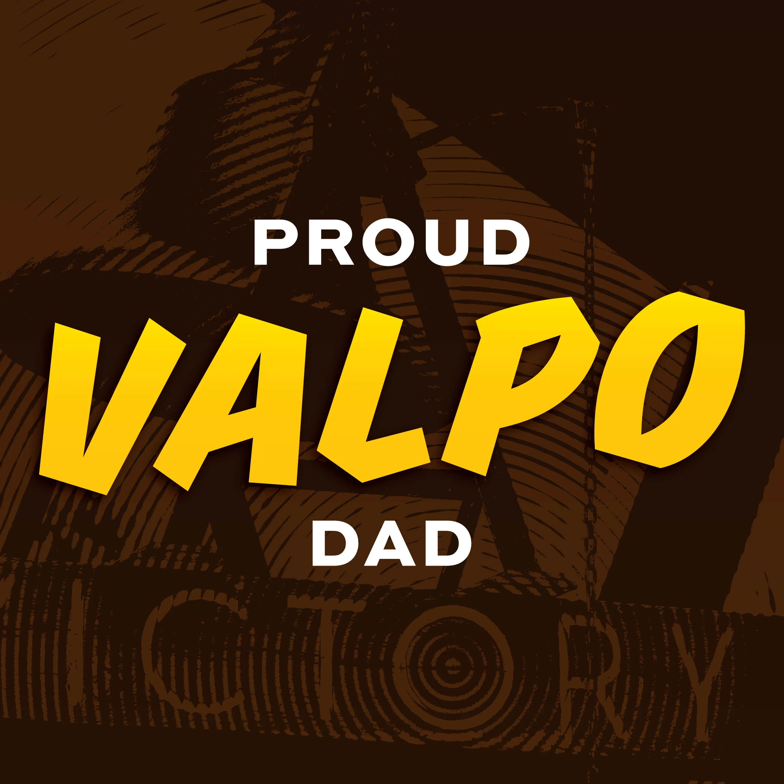 Text graphic reading "Proud Valpo Dad" in bold letters over a dark background.